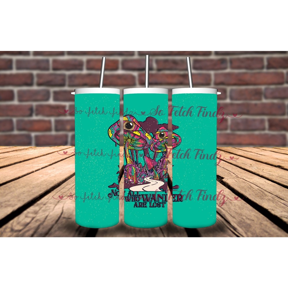 Psychedelic Trippy Hippy Mushroom Custom Tumbler GifNot All Who Wonder are Lost